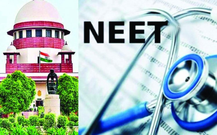 सुप्रीम कोर्ट ने NTA से मांगा जवाब, NEET की काउंसलिंग नहीं रुकेगी